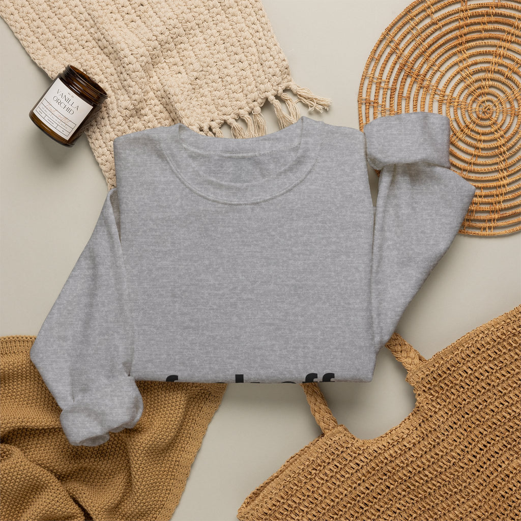 Crewneck Sweatshirt — Minimal "fuck off" Text Graphic