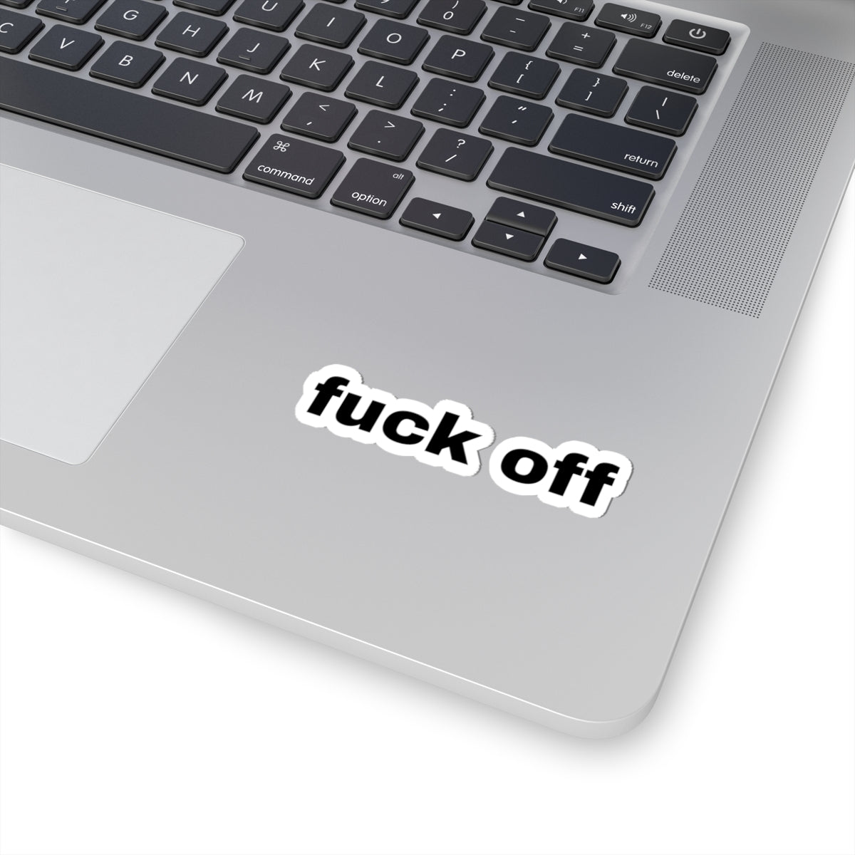 Kiss-Cut Sticker — “fuck off” Bold Black Text