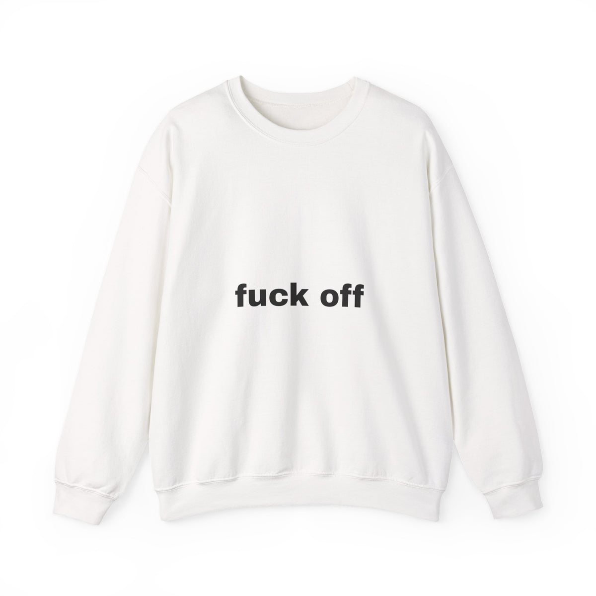 Crewneck Sweatshirt — Minimal "fuck off" Text Graphic