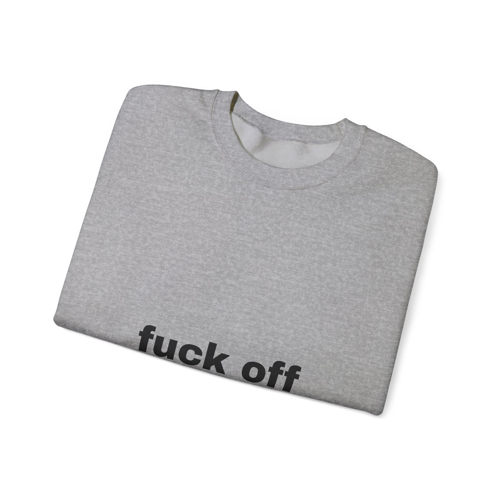 Crewneck Sweatshirt — Minimal "fuck off" Text Graphic