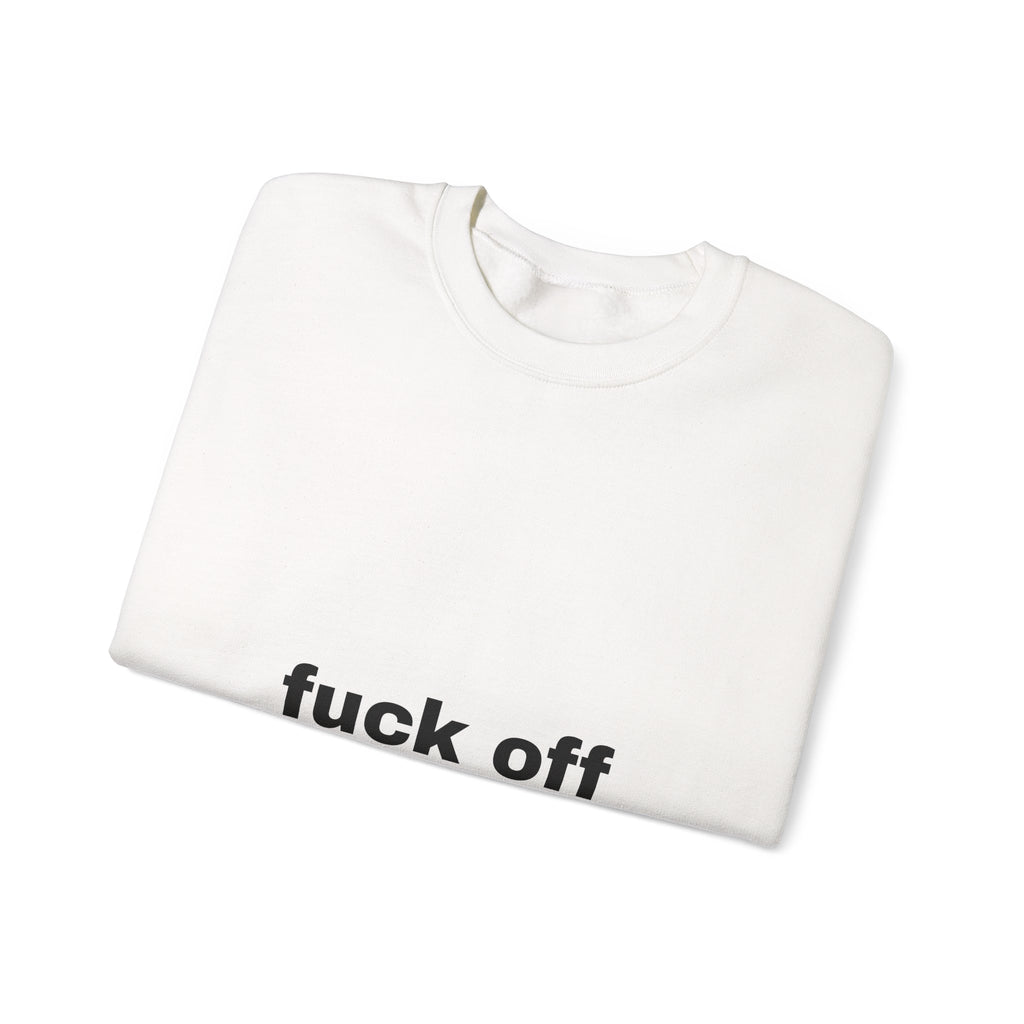 Crewneck Sweatshirt — Minimal "fuck off" Text Graphic