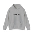 Graphic Hoodie — Minimal 'fuck off' Statement Pullover