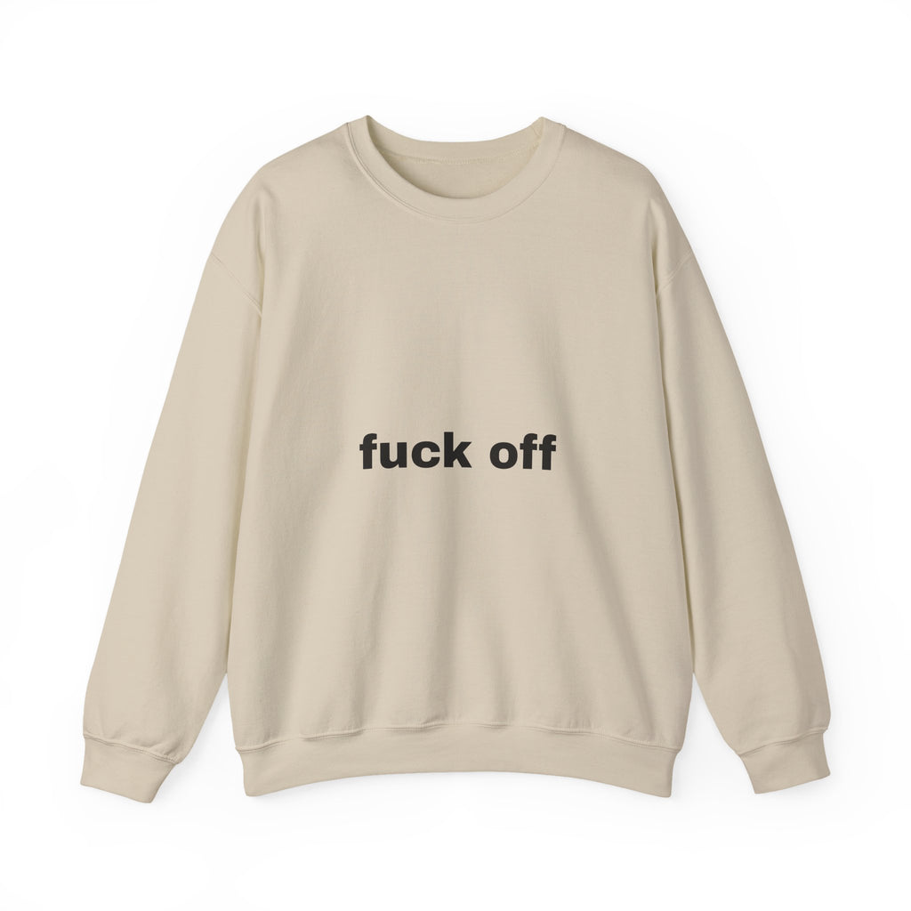 Crewneck Sweatshirt — Minimal "fuck off" Text Graphic