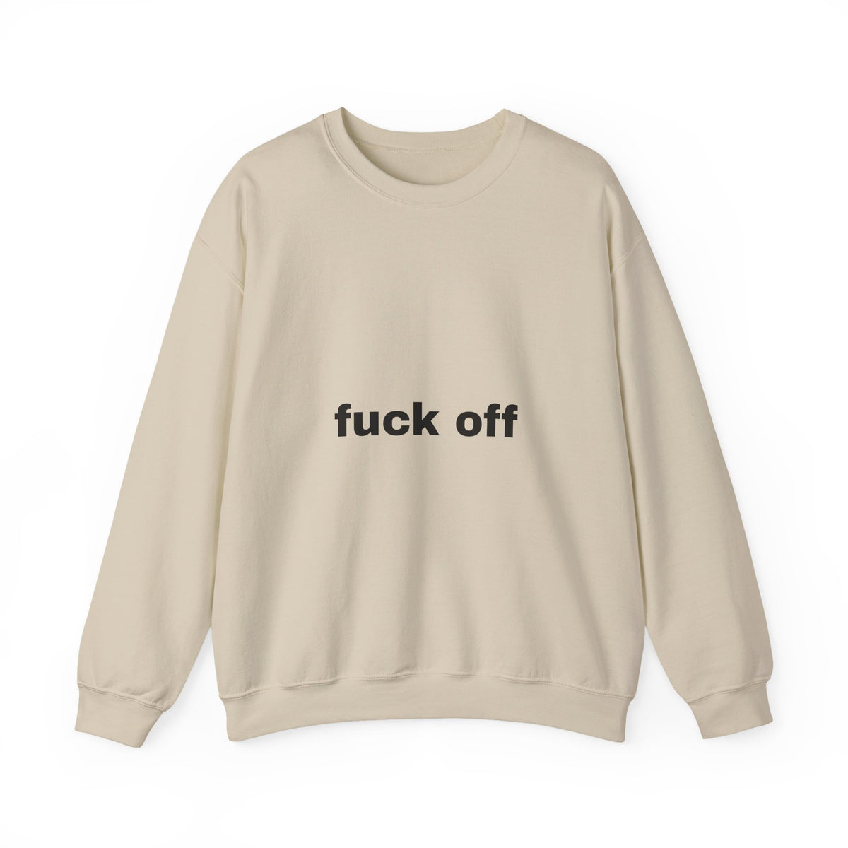 Crewneck Sweatshirt — Minimal "fuck off" Text Graphic