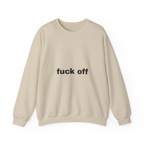 Crewneck Sweatshirt — Minimal "fuck off" Text Graphic