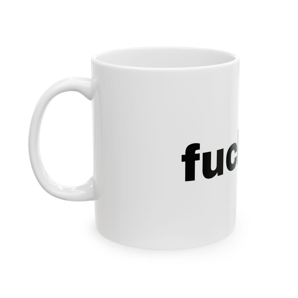 Sarcastic "Fuck Off" Ceramic Mug — Funny Bold Text Coffee Cup (11oz, 15oz)