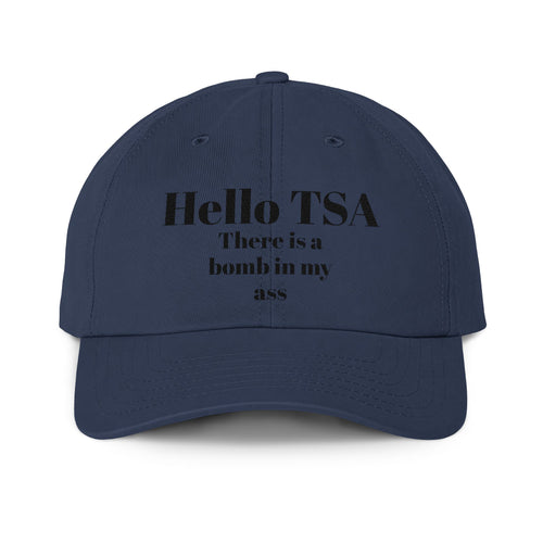 Dad Hat — “Hello TSA There Is A Bomb In My Ass” Embroidered Travel Joke Cap